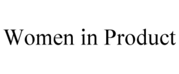 WOMEN IN PRODUCT trademark