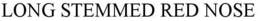 LONG STEMMED RED NOSE trademark