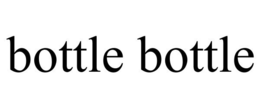 BOTTLE BOTTLE trademark