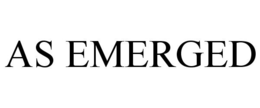 AS EMERGED trademark