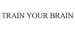 TRAIN YOUR BRAIN trademark