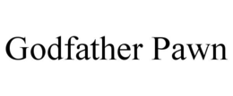 GODFATHER PAWN trademark
