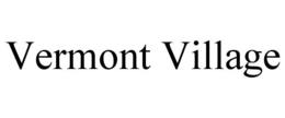 VERMONT VILLAGE trademark