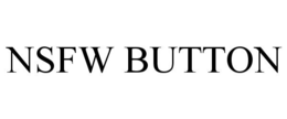 NSFW BUTTON trademark
