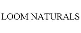 LOOM NATURALS trademark