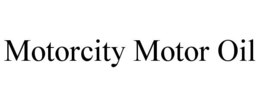 MOTORCITY MOTOR OIL trademark