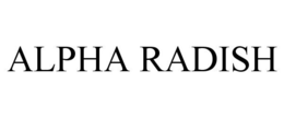 ALPHA RADISH trademark