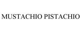 MUSTACHIO PISTACHIO trademark