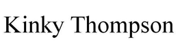 KINKY THOMPSON trademark
