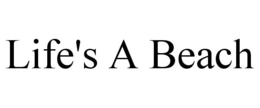 LIFE'S A BEACH trademark