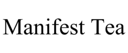 MANIFEST TEA trademark
