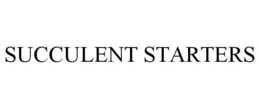 SUCCULENT STARTERS trademark