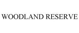 WOODLAND RESERVE trademark