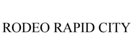 RODEO RAPID CITY trademark
