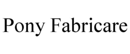 PONY FABRICARE trademark