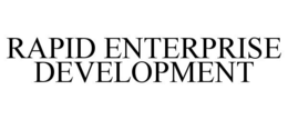 RAPID ENTERPRISE DEVELOPMENT trademark