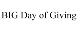 BIG DAY OF GIVING trademark