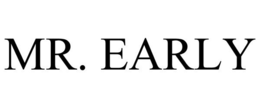 MR. EARLY trademark