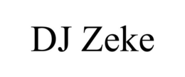 DJ ZEKE trademark