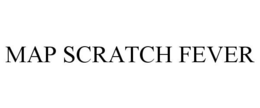 MAP SCRATCH FEVER trademark