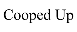 COOPED UP trademark