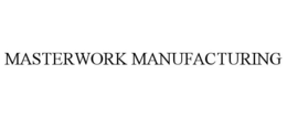 MASTERWORK MANUFACTURING trademark
