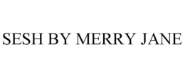 SESH BY MERRY JANE trademark