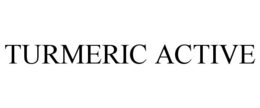 TURMERIC ACTIVE trademark