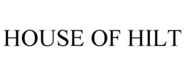 HOUSE OF HILT trademark