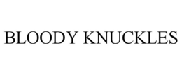 BLOODY KNUCKLES trademark