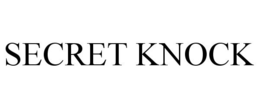 SECRET KNOCK trademark