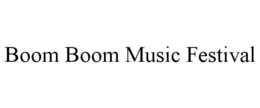 BOOM BOOM MUSIC FESTIVAL trademark