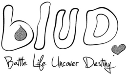 BLUD BATTLE LIFE UNCOVER DESTINY trademark