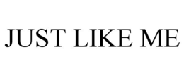 JUST LIKE ME trademark