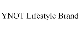 YNOT LIFESTYLE BRAND trademark