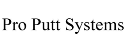 PRO PUTT SYSTEMS trademark