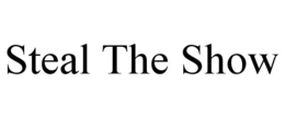 STEAL THE SHOW trademark