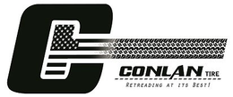 C CONLAN TIRE RETREADING AT ITS BEST! trademark
