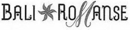 BALI ROMANSE trademark