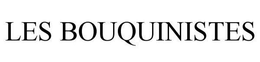 LES BOUQUINISTES trademark
