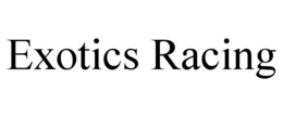 EXOTICS RACING trademark