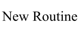NEW ROUTINE trademark
