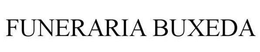 FUNERARIA BUXEDA trademark