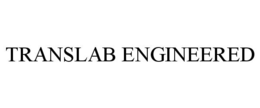 TRANSLAB ENGINEERED trademark