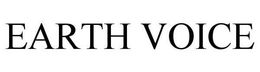 EARTH VOICE trademark