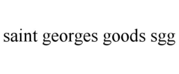 SAINT GEORGES GOODS SGG trademark