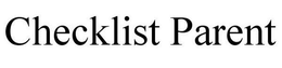 CHECKLIST PARENT trademark