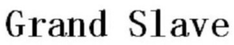 GRAND SLAVE trademark