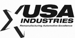 USA INDUSTRIES REMANUFACTURING AUTOMOTIVE EXCELLENCE trademark