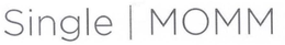 SINGLE | MOMM trademark
